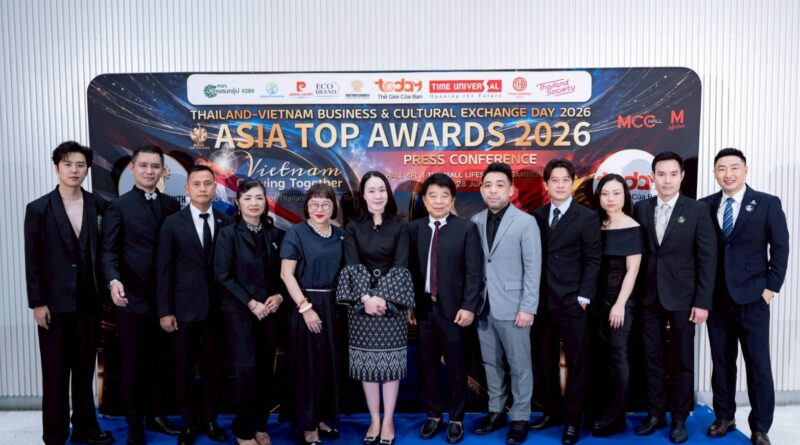 เหล่าคนดังและคนบันเทิงร่วมงานแถลงข่าว ASIA TOP AWARDS2026 ภายใต้โครงการ THAILAND–VIETNAM BUSINESS & CULTURAL EXCHANGE DAY 2026